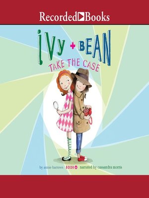 cover image of Ivy and Bean Take the Case